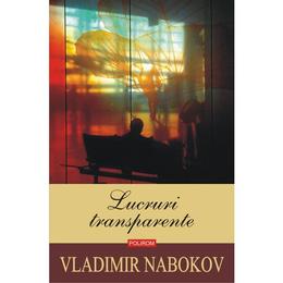 Lucruri transparente - vladimir nabokov, editura polirom