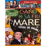 Cand o sa fiu mare, vreau sa devin..., editura Flamingo