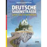 Deutsche Sagenstrasse: Lese- und Arbeitsbuch - Maria Cucu-Costeanu, editura Corint