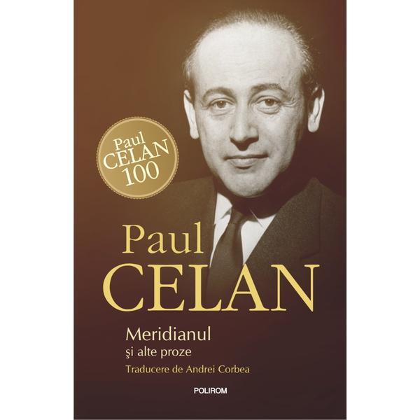 Meridianul si alte proze - paul celan, editura polirom