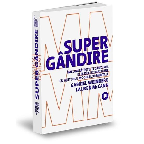 Supergandire - gabriel weinberg, lauren mccann, editura publica