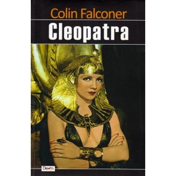 Cleopatra - Colin Falconer, editura Dexon