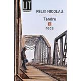 Tandru si rece - Felix Nicolau, editura Tritonic