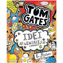 Tom gates vol.4: idei geniale (uneori) - l. pichon, editura grupul editorial art