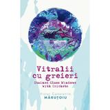 Vitralii cu greieri - Victor Constantin Marutoiu, editura Libris Editorial