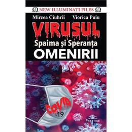 Virusul, spaima si speranta omenirii - mircea ciuhrii, viorica puiu, editura prestige