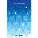 Simplicitate - Tatiana Stoicescu, editura Letras
