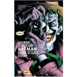 Batman. gluma ucigasa - alan moore, brian bolland, editura grupul editorial art