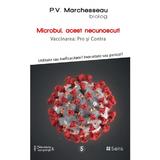 Microbul, acest necunoscut! - P.V. Marchesseau, editura Sens