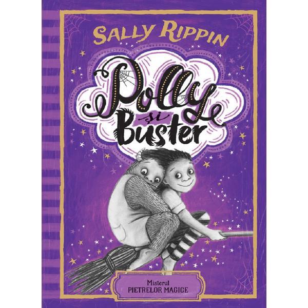 Polly si buster. misterul pietrelor magice - sally rippin, editura humanitas
