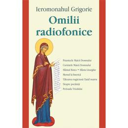 Omilii radiofonice - Ieromonahul Grigorie, editura Egumenita