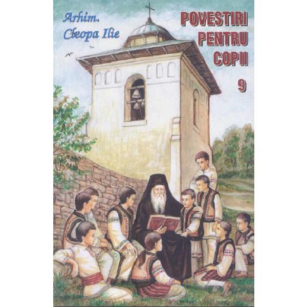 Povestiri pentru copii 9 - Cleopa Ilie, editura Manastirea Sihastria