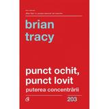 Punct ochit, punct lovit - Brian Tracy, editura Curtea Veche