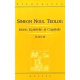 Scrieri III Imne, Epistole Si Capitole - Simeon Noul Teolog, editura Deisis