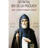 Sfantul Iov de la Poceaev - Viata, cuvinte de invatatura, acatistul, editura Sophia