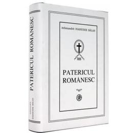 Patericul romanesc - Arhimandrit Ioanichie Balan, editura Manastirea Sihastria