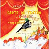 Carte de teatru si colorat despre compozitori - Andreea Condei, editura Libris Editorial