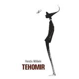 Tehomir - Horatiu Malaele, editura All