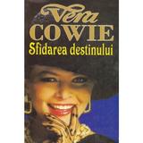 Sfidarea destinului - Vera Cowie, editura Orizonturi