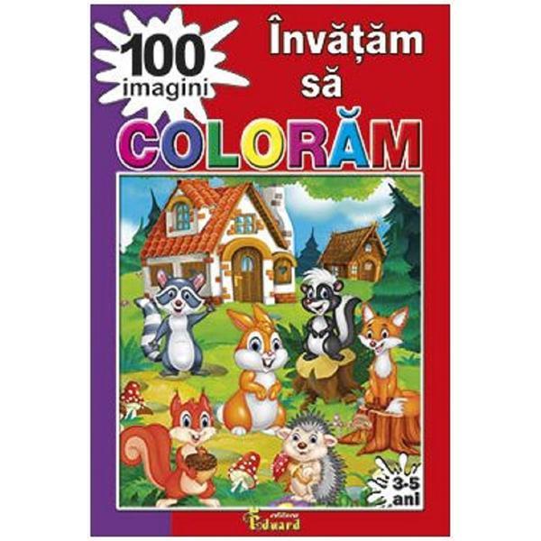 Invatam sa coloram 100 imagini, editura eduard