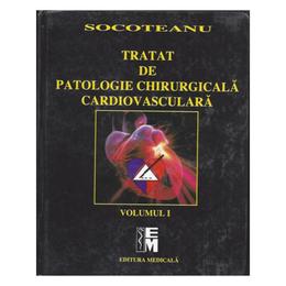 Tratat de patologie chirurgicala cardiovasculara vol. I+II- Socoteanu, editura Medicala