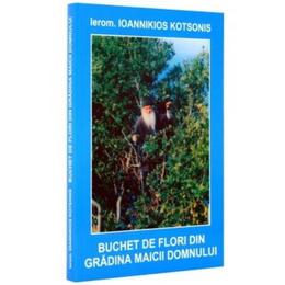 Buchet de flori din gradina Maicii Domnului - Ioannikios Kotsonis, editura Bunavestire
