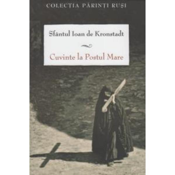 Cuvinte la Postul Mare - Sfantul Ioan De Kronstadt, editura Sophia