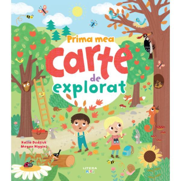 Prima mea carte de explorat - Kasia Dudziuk, Megan Higgins, editura Litera