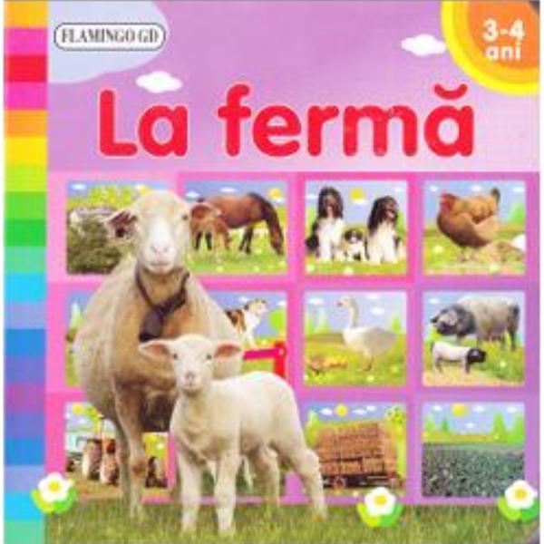 La ferma. 3-4 ani, editura flamingo