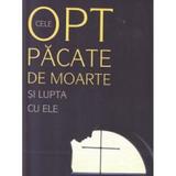 Cele opt pacate de moarte si lupta cu ele - Pavel Gumerov, editura Sophia