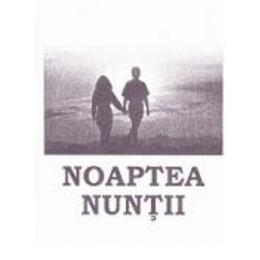 Noaptea Nuntii - Nicolae Tanase, editura Supergraph