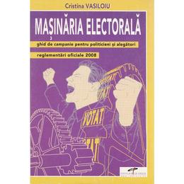 Masinaria electorala - cristina vasiloiu, editura cd press