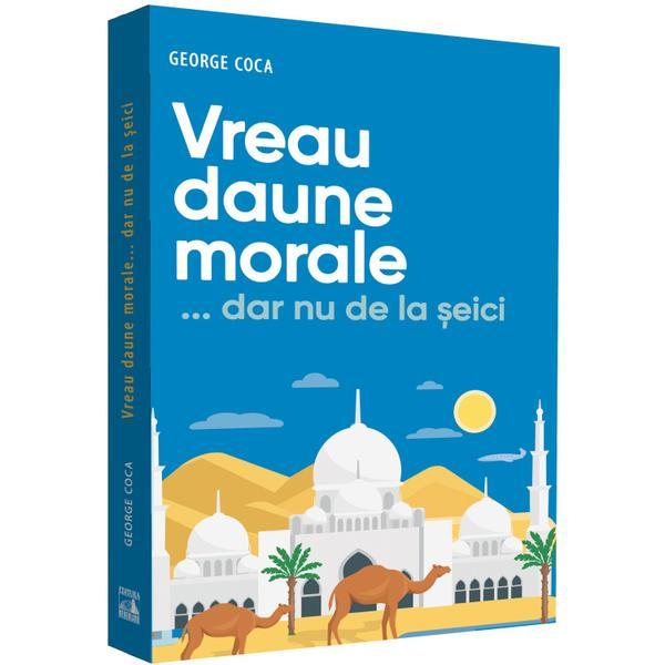 Vreau daune morale... dar nu de la seici - George Coca, editura Neverland