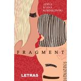 Fragment -  Adina Ioana Kordikowski, editura Letras