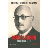 Marturisiri. Volumele 1-3 - Radu R. Rosetti, editura Litera