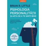 Psihologia personalitatii si arta de a te simti bine - Brian R. Little, editura Litera