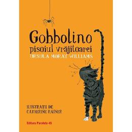 Gobbolino, pisoiul vrajitoarei - ursula moray williams, editura paralela 45