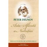 Arta sfanta a nutritiei - Peter Deunov, Dinasty Books Proeditura Si Tipografie