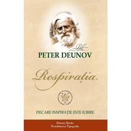Respiratia - Peter Deunov, Dinasty Books Proeditura Si Tipografie