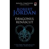 Dragonul renascut. Seria Roata timpului. Vol.3 - Robert Jordan, editura Rao