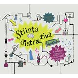 Stiinta distractiva - 50 de activitati fantastice pentru copiii de toate varstele, autor Daniel Tatarsky, editura Didactica Publishing House