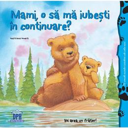 Mami, o sa ma iubesti in continuare?, autori heidi howarth, daniel howarth, editura didactica publishing house