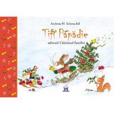 Tifi Papadie salveaza Craciunul familiei, autor Andreas H. Schmachtl, editura Didactica Publishing House