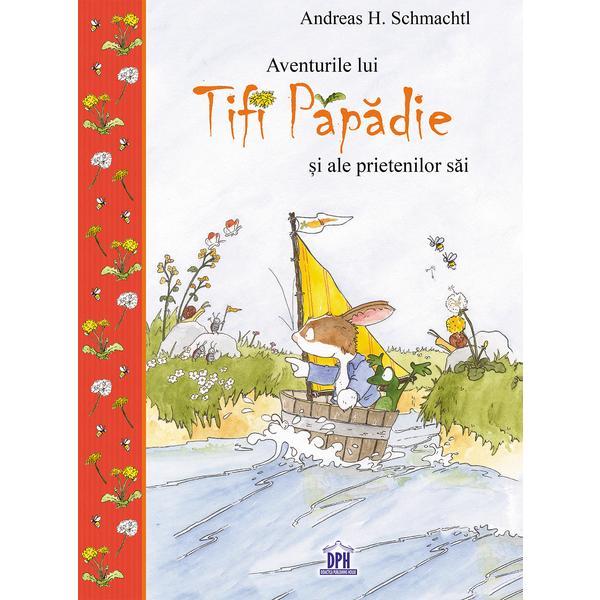 Aventurile lui Tifi Papadie si ale prietenilor sai, autor Andreas H. Schmachtl, editura Didactica Publishing House