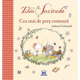 Tilda Soricela - Cea mai de pret comoara, autor Andreas H. Schmachtl, editura Didactica Publishing House