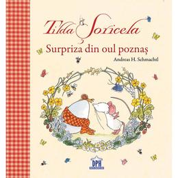 Tilda Soricela - Surpriza din oul poznas, autor Andreas H. Schmachtl, editura Didactica Publishing House