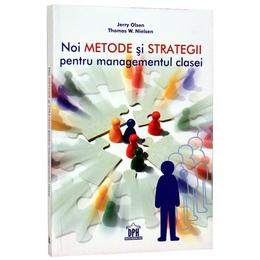 Noi metode șI strategii pentru managementul clasei, autori Jerry Olsen, Thomas W Nielsen, editura Didactica Publishing House