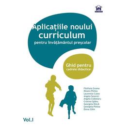 Aplicațiile noului curriculum pentru învățământul preșcolar - nivel II (5-7 ani) - vol. I, autor Filofteia Grama, editura Didactica Publishing House