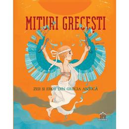 Mituri grecesti - Zeii si eroii din Grecia Antica, autor Federica Bernardo, editura Didactica Publishing House