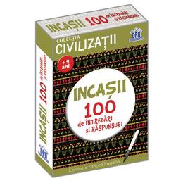 Civilizatii: incasii - 100 de intrebari si raspunsuri, autor girmacea gabriela, editura didactica publishing house